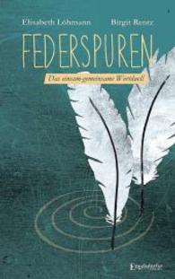 Federspuren : Das einsam-gemeinsame Wortduell （2014. 218 S. 190 mm）