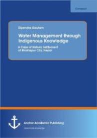 Water Management through Indigenous Knowledge : A Case of Historic Settlement of Bhaktapur City, Nepal -- Paperback / softback