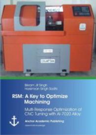 Rsm : A Key to Optimize Machining: Multi-response Optimization of Cnc Turning with Al- -- Paperback / softback