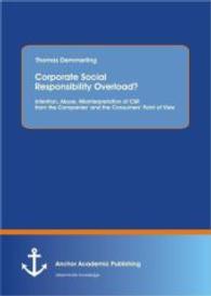 Corporate Social Responsibility Overload? Intention, Abuse, Misinterpretation of CSR from the Companies' and the Consumers' Point of View
