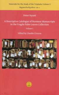 A Descriptive Catalogue of Burmese Manuscripts in the Fragile Palm Leaves Collection : Volume 1 (Publications of the Lumbini International Research Institute · Nepal) （2014. 680 S. 12 Farbabb. 21 cm）