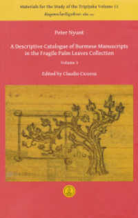 A Descriptive Catalogue of Burmese Manuscripts in the Fragile Palm Leaves Collection : Volume 3 (Publications of the Lumbini International Research Institute · Nepal) （2016. 908 S. 1 Farbabb. 21 cm）