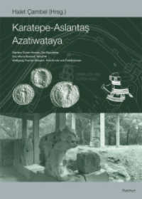 Karatepe-Aslantas, Azatiwataya (Archäologische Forschungen 29) （2014. 240 S. 51 Tafeln, 4 Beilagen. 29.7 cm）