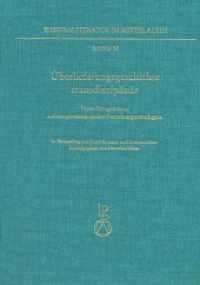 Überlieferungsgeschichte interdisziplinär : Neue Perspektiven auf ein germanistisches Forschungsparadigma (Wissensliteratur im Mittelalter 52) （2016. 464 S. 24 cm）