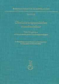 Überlieferungsgeschichte interdisziplinär : Neue Perspektiven auf ein germanistisches Forschungsparadigma (Wissensliteratur im Mittelalter Bd.52) （2016. 464 S. 24 cm）