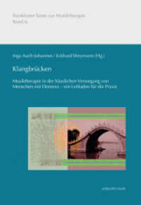 Klangbrücken : Musiktherapie in der häuslichen Versorgung von Menschen mit Demenz - ein Leitfaden für die Praxis (Frankfurter Texte zur Musiktherapie) （2015. 120 S. 21 cm）