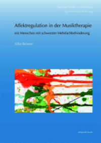 Affektregulation in der Musiktherapie mit Menschen mit schwerster Mehrfachbehinderung (zeitpunkt musik) （2016. 176 S. 25 SW-Abb., 8 Farbabb. 24 cm）