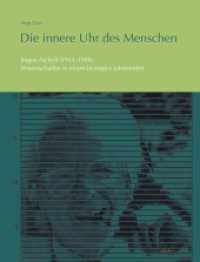 Die innere Uhr des Menschen : Jürgen Aschoff (1913-1998), Wissenschaftler in einem bewegten Jahrhundert （2017. 312 S. 80 SW-Abb., 36 Farbabb. 24 cm）
