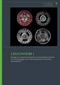 Lauchheim I. : Beitrage zur Computertomographie als Dokumentationsmethode, zur Textilarchaologie und zur Bestattungspraxis in der fruhen Merowingerzeit (Forschungen und Berichte zur Archäologie in Baden-Württemberg 8) （2020. 298 S. 382 Abbildungen, 14 Tabellen, 2 Diagrammen. 29.7 cm）