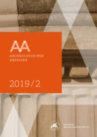 Archäologischer Anzeiger 2. Halbbd./2019 (Archäologischer Anzeiger 2. Halbbd./2019) （2020. 262 S. 62 SW-Abb., 176 Farbabb. 29.7 cm）