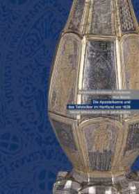 Die Apostelkanne und das Tafelsilber im Hortfund von 1628 - Trierer Silberschätze des 5. Jahrhunderts (Beihefte zur Trierer Zeitschrift 35) （2017. 335 S. 530 SW-Abb., 299 Farbabb. 24 cm）
