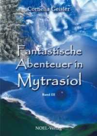 Fantastische Abenteuer in Mytrasiol Bd.3 (Mytrasiol Bd.3) （2013. 217 S. 21 cm）