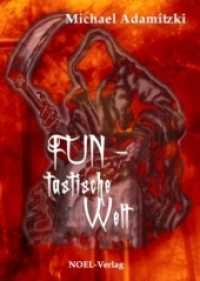 Fun tastische Welt （2013. 171 S. 21 cm）