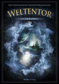 Weltentor Science Fiction (2016) : Eine fantastische Geschichtensammlung （2016. 206 S. 21 cm）