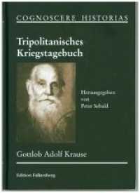 Tripolitanisches Kriegstagebuch (COGNOSCERE HISTORIAS 23) （2014. 208 S. Mit einer Abbildung und zwei Landkarten. 21 cm）