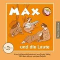 Max und die Laute, m. 1 Audio-CD : Eine musikalische Geschichte （2016. 32 S. Mit Illustrationen von Juan Palacio. 20 cm）
