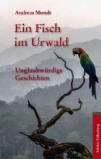 Ein Fisch im Urwald : Unglaubwürdige Geschichten （2017. 204 S. 220 mm）