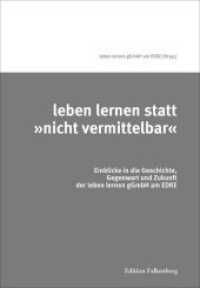 leben lernen statt "nicht vermittelbar" : Einblicke in die Geschichte, Gegenwart und Zukunft der leben lernen gGmbH am EDKE （2020. 248 S. 46 Abb. 16.5 x 23.5 cm）