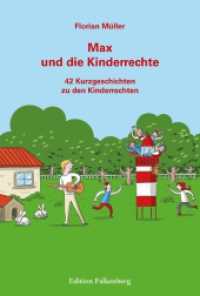Max und die Kinderrechte : 42 Kurzgeschichten zu den Kinderrechten （2022. 228 S. 220 mm）