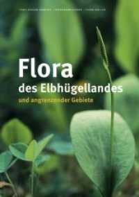 Die Flora des Elbhügellandes und angrenzender Gebiete : Osterzgebirge, Lommatzscher und Großenhainer Pflege sowie Lausitzer Platte. Hrsg.: Fachgruppe Geobotanik Dresden （2013. 720 S. Illustr. 297 mm）