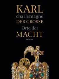 Karl Der Grosse / Charlemagne : Orte Der Macht. Katalog