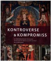 Kontroverse & Kompromiss : Der Pfeilerbilderzyklus des Mariendoms und die Kultur der Bikonfessionalität im Erfurt des 16. Jahrhunderts. Hrsg.: Angermuseum Erfurt （2015. 400 S. 407 farbige Abb. 275 mm）