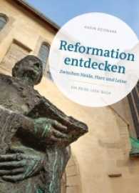 Reformation entdecken : Zwischen Heide, Harz und Leine - Ein Reise-Lese-Buch （2017. 160 S. 158 farbige Abb. 210 mm）