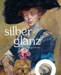 Silberglanz : Von Der Kunst Des Alters