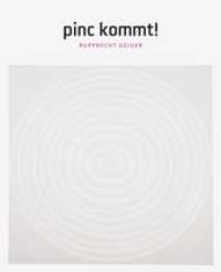 pinc kommt! : Rupprecht Geiger. Katalog zur Ausstellung im Schauwerk Sindelfingen, 2017/2018 （2017. 216 S. 189 meist farbige Abb. 260 mm）