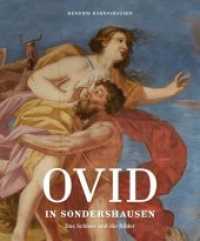 Ovid in Sondershausen : Das Schloss Und Die Bilder
