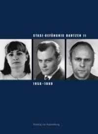 Stasi-Gefängnis Bautzen II 1956-1989 : Katalog zur Ausstellung der Gedenkstätte Bautzen (Sächsische Gedenkstätten 13) （2., überarb. Aufl. 2018. 228 S. 146 sw-Abb. 23 cm）