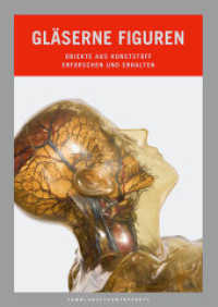 Gläserne Figuren : Objekte aus Kunststoff erforschen und erhalten (Sammlungsschwerpunkte 7) （2022. 264 S. 139 Abb., farbig und sw. 24 cm）
