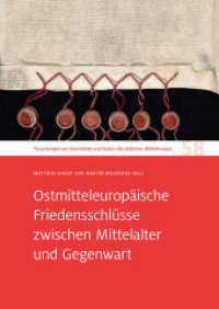 Ostmitteleuropäische Friedensschlüsse zwischen Mittelalter und Gegenwart : Zum 65. Geburtstag von Christian Lübke.Forschungen zur Geschichte und Kultur des östlichen Mitteleuropa 58 （2022. 180 S. 25 meist farbige Abb. 24 cm）