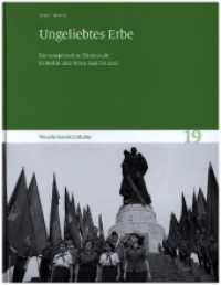 Ungeliebtes Erbe : Die sowjetischen Ehrenmale in Berlin und Wien 1945 bis 2010. Visuelle Geschichtskultur 19 （2022. 232 S. 117 meist farbige Abb. 27 cm）