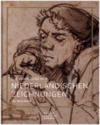 Die Sammlung der niederländischen Zeichnungen in Weimar : Ein Handbuch （2022. 312 S. 351 meist farbige Abb. 30 cm）