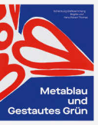 Metablau und Gestautes Grün : Schenkung Grafiksammlung Brigitte und Hans Robert Thomas （2023. 136 S. 132 farbige Abb. 28 cm）
