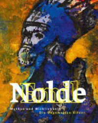 Emil Nolde: Mythos und Wirklichkeit : Die Ungemalten Bilder （2023. 208 S. 115 farbige Abb. 30 cm）