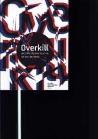 Overkill : Militär. Technik. Kultur im Kalten Krieg (Forum MHM 18) （2023. 392 S. 306 meist farbige Abb. 28 cm）