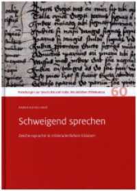 Schweigend sprechen : Zeichensprache in mittelalterlichen Klöstern. Forschungen zur Geschichte und Kultur des östlichen Mitteleuropa 60 （2023. 208 S. 5 farbige Abb. 24 cm）