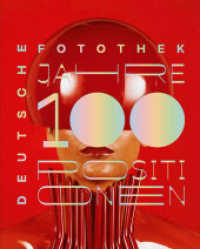 Deutsche Fotothek : 100 Jahre - 100 Positionen （2024. 600 S. 578 Abb., farbig und sw. 30 cm）