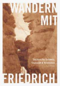 Wandern mit Caspar David Friedrich : Sächsische Schweiz, Tharandt & Kriebstein （2024. 192 S. 325 farbige Abb. 21 cm）