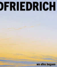 Caspar David Friedrich : Wo alles begann （2024. 432 S. 499 meist farbige Abb. 28 cm）