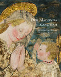 Der Madonna ganz nah : Reliefs und Gemälde der Florentiner Renaissance （2024. 104 S. 91 farbige Abb. 25 cm）