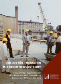 Ein Ort für »Menschen mit neuem Bewusstsein« : Lebenswelten hauptamtlicher Mitarbeiter der Bezirksverwaltung Dresden des MfS 1950 bis 1989 (Sächsische Gedenkstätten 20) （2024. 568 S. 108 Abb., farbig und sw. 23 cm）