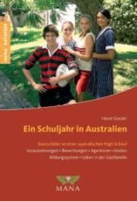 Ein Schuljahr in Australien : Gastschüler an einer australischen High School. Voraussetzungen, Bewerbungen, Agenturen, Kosten, Bildungssystem, Leben in der Gastfamilie （4., überarb. Aufl. 2015. 144 S. farbige Abbildungen und diverse T）