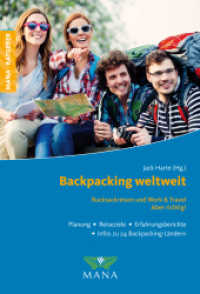 Backpacking weltweit : Rucksackreisen und Work & Travel - Aber richtig! （2., überarb. Aufl. 2021. 272 S. ca. 60 farbige Abbildungen. 19 cm）