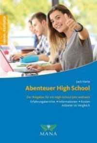 Abenteuer High School : Der Ratgeber für ein High-School-Jahr weltweit （6., überarb. Aufl. 2020. 320 S. 80 Farbfotos. 19 cm）