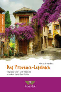 Das Provence-Lesebuch, m. 1 Beilage : Impressionen und Rezepte aus dem Land des Lichts (Reise-Lesebuch 30) （2024. 208 S. Stimmungsvolle Bilder aus der Provence. 20 cm）