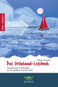 Das Gr&ouml;nland-Lesebuch, m. 1 Beilage : Impressionen und Rezepte von der gr&ouml;&szlig;ten Insel der Welt (Reise-Lesebuch)