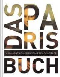 Paris. Das Buch (KUNTH Das Buch) （1. Auflage. 2016. 256 S. m. farb. Fotos. 303 mm）